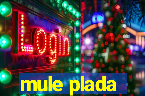 mule plada